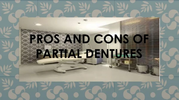 Pros and Cons of Partial Dentures