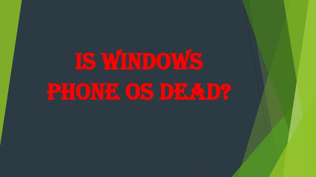 is wind is windows ph phone os dead one os dead