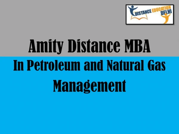 Amity Distance MBA in Petroleum and Natural Gas Management