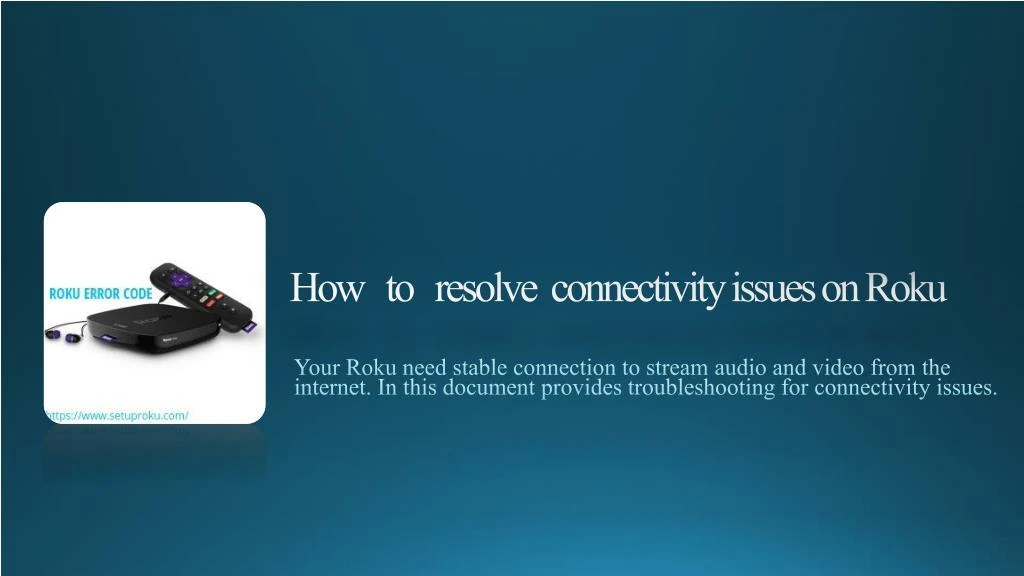 how to resolve connectivity issues on roku
