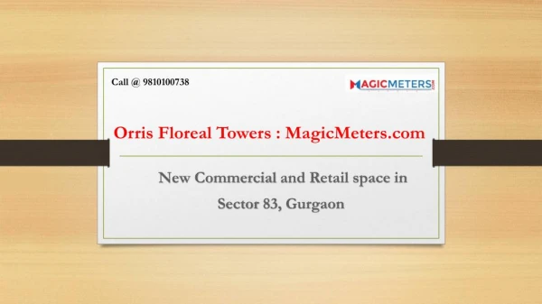 Orris Floreal Towers New Commercial and Retail space in Sector 83, Gurgaon Call@ 9810100738