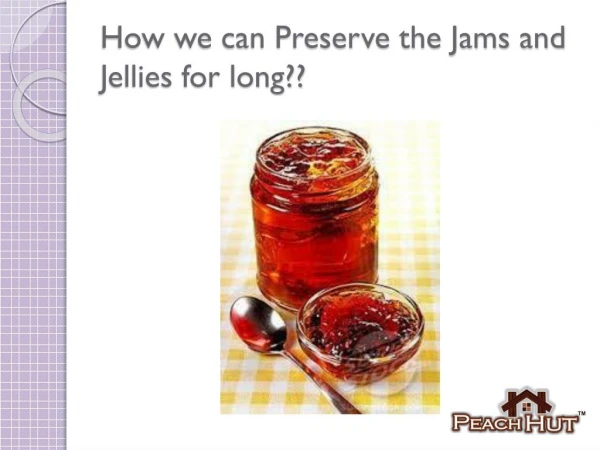 How we can preserve the Handmade Jams and Jellies
