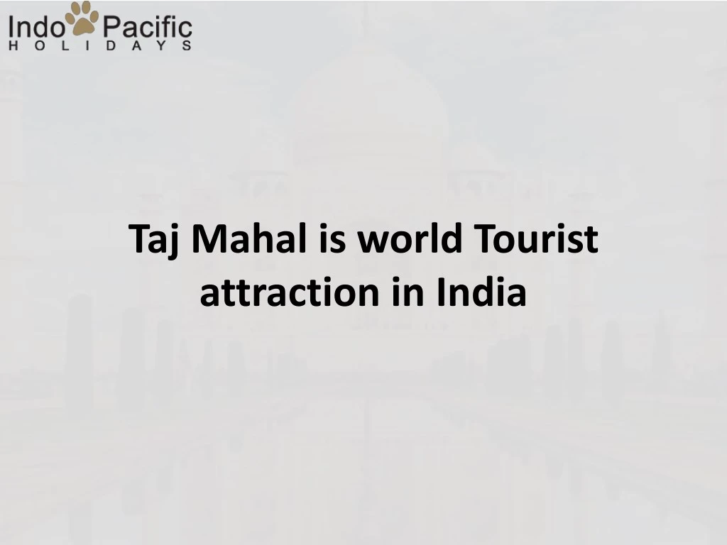 taj mahal is world tourist attraction in india