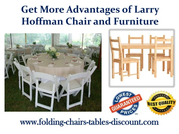 Get More Advantages of Larry Hoffman Chair and Furniture