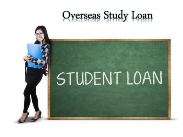 How to Avail an Overseas Study Loan– Step by Step Guide