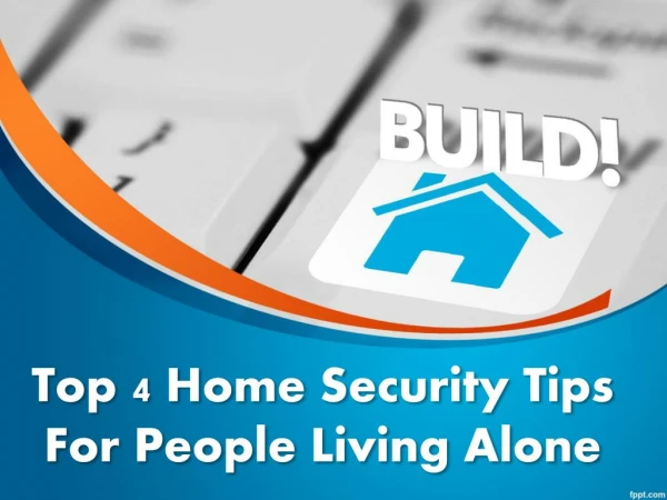 Home Security Tips When You Live Alone AT Home