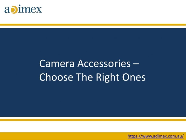 Camera Accessories – Choose The Right Ones