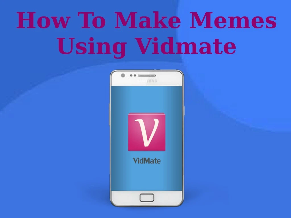 how to make memes using vidmate