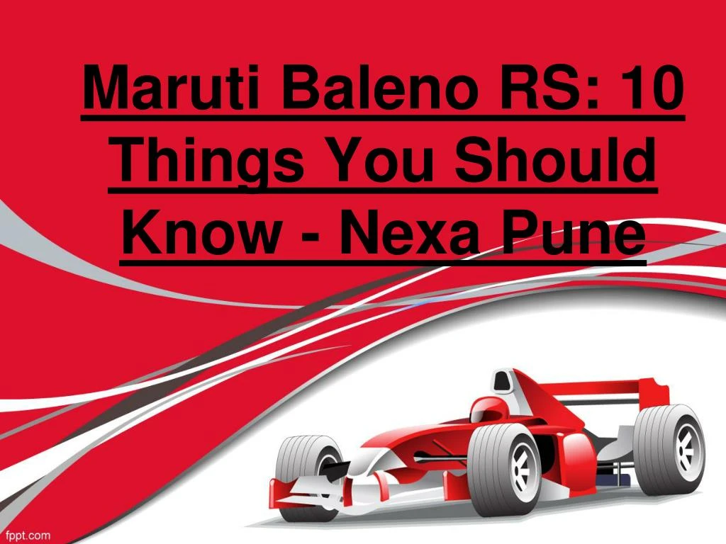 maruti baleno rs 10 things you should know nexa pune