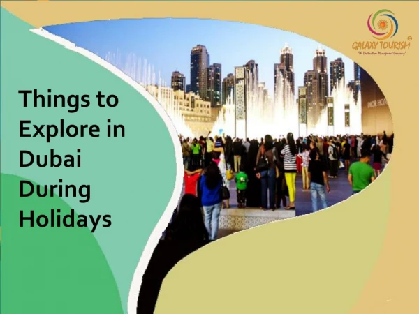 Things to Explore in Dubai During Holidays