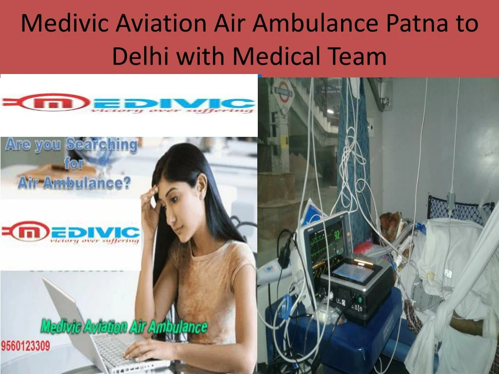 medivic aviation air ambulance patna to delhi with medical team