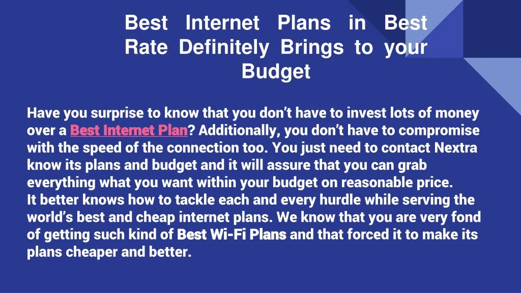 best internet plans in best rate definitely brings to your budget