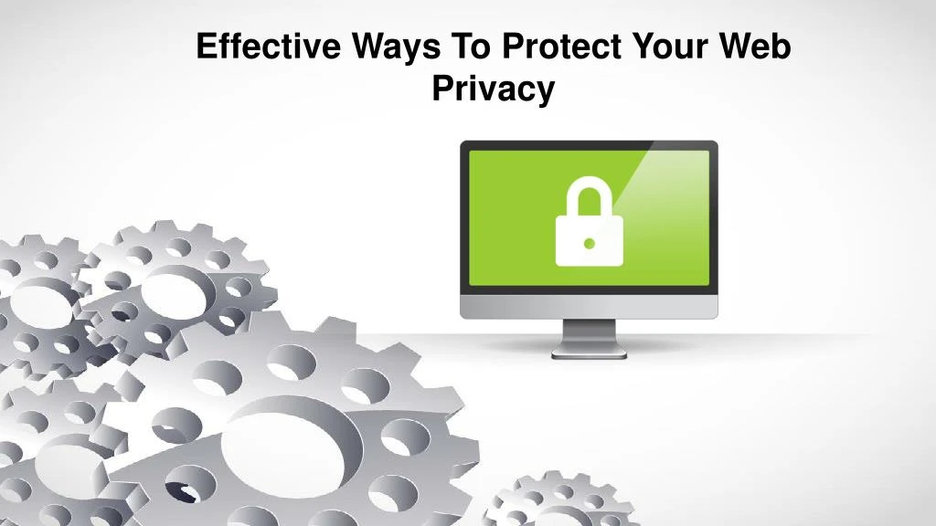 effective ways to protect your web privacy