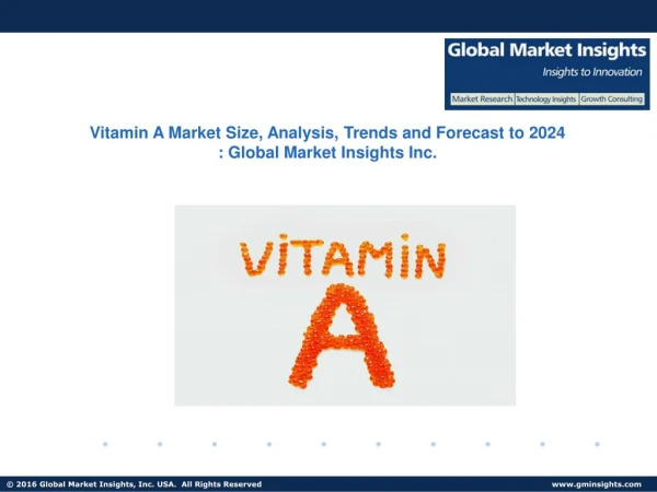 Vitamin A Market Industry Analysis, Pitfalls and Future Challenges from 2017 to 2024