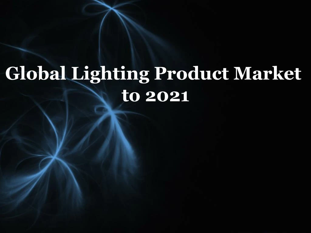 global lighting product market to 2021