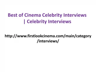 Best of Cinema Celebrity Interviews | Celebrity Interviews