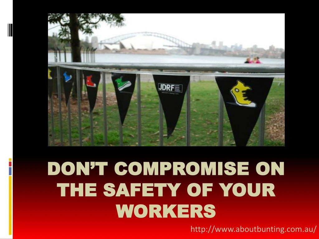 don t compromise on the safety of your workers