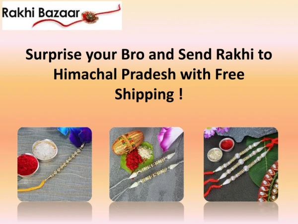 Surprise your Bro and Send Rakhi to Himachal Pradesh with Free Shipping !
