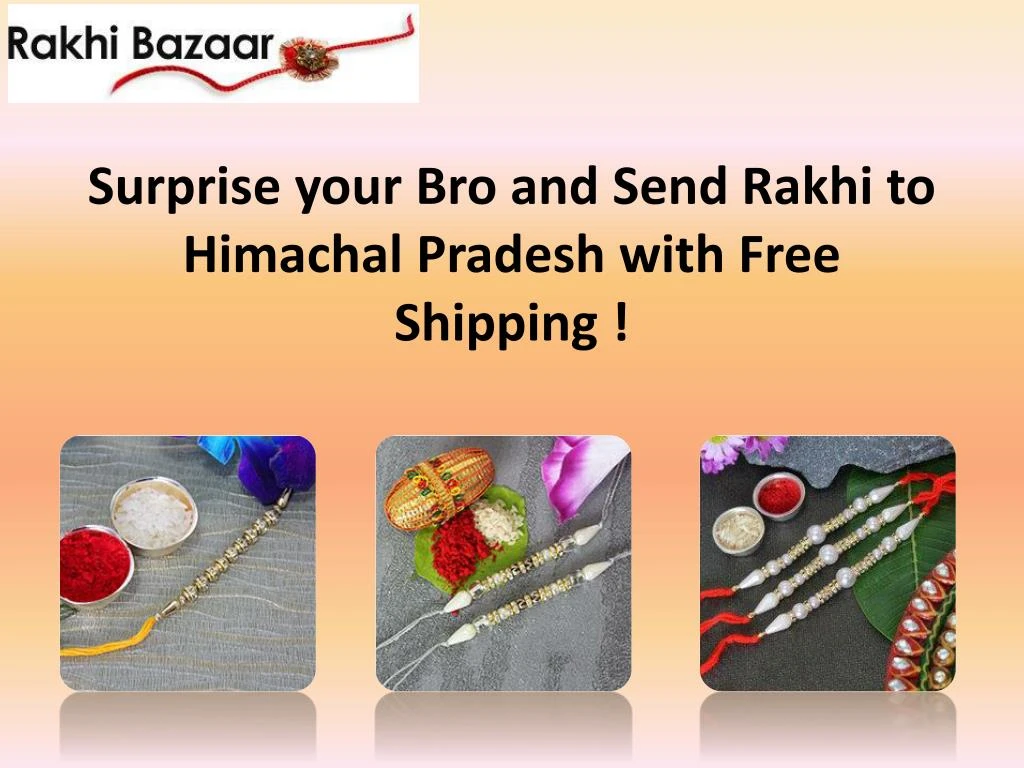 surprise your bro and send rakhi to himachal pradesh with free shipping