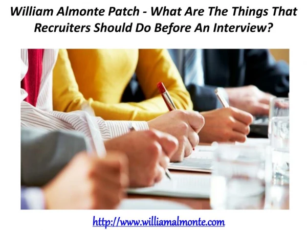 William Almonte Patch - What Are The Things That Recruiters Should Do Before An Interview?