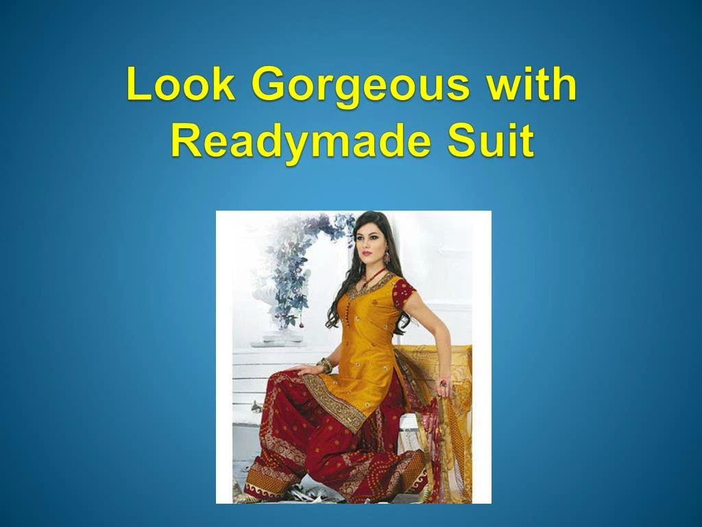 look gorgeous with readymade suit