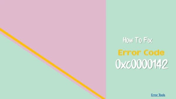 How to Fix Error Code 0xc0000142