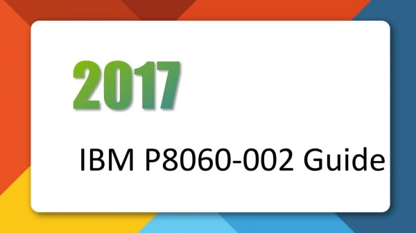 2017 New IBM Certification P8060-002 Practice Exam IBM P8060-002 Test Questions