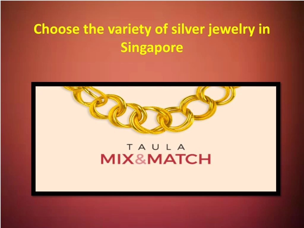 choose the variety of silver jewelry in singapore