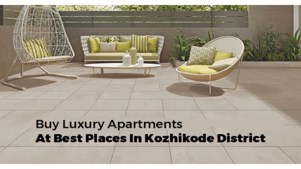 Buy Luxury Apartments At Best Places In Kozhikode District