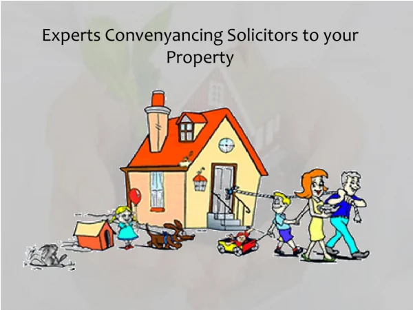 Experts Convenyancing Solicitors to your Property