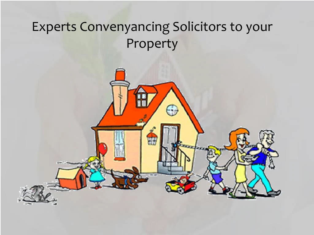 experts convenyancing solicitors to your property