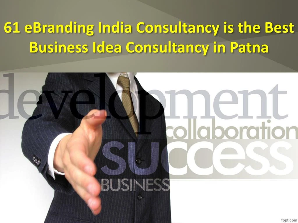 61 ebranding india consultancy is the best business idea consultancy in patna