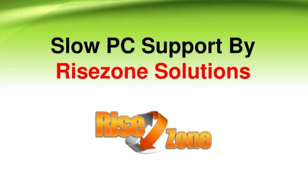 Slow Pc Support | Risezone Solutions