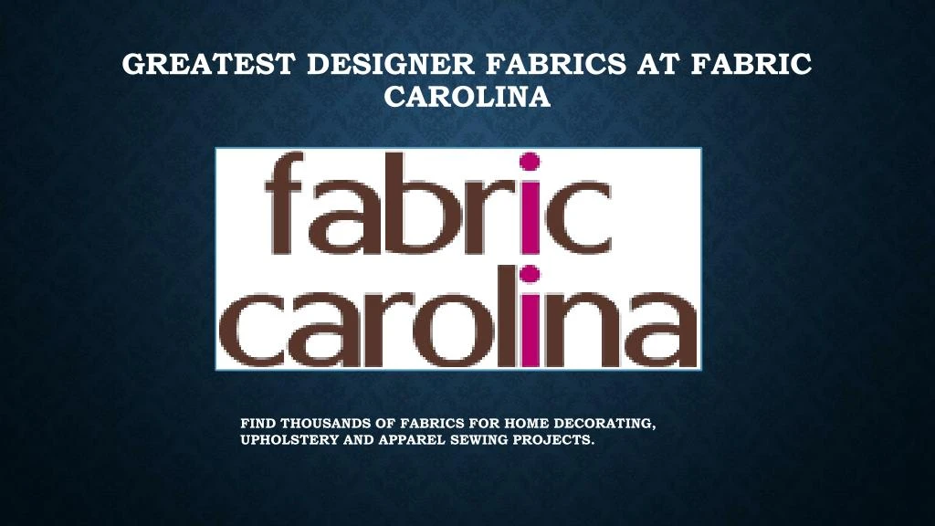 greatest designer fabrics at fabric carolina