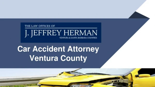 J. Jeffrey Herman: Car Accident Attorney Ventura County