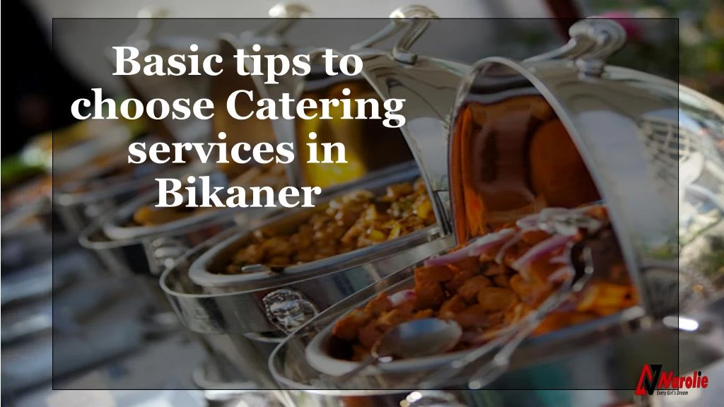 basic tips to choose catering services in bikaner