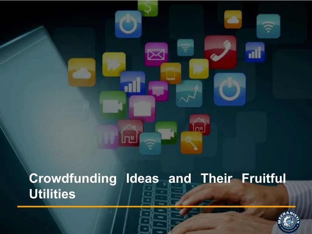 crowdfunding ideas and their fruitful utilities