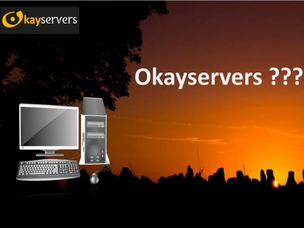 Okayservers – Dedicated Servers and Virtual Private Servers Provider