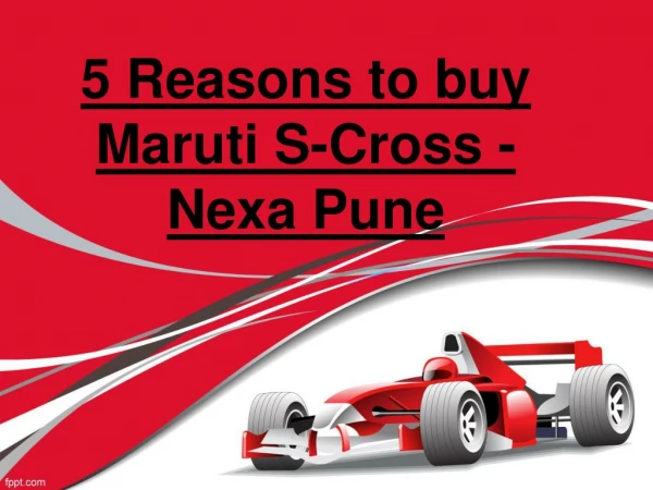 5 Reasons to buy Maruti S-Cross - Nexa Pune