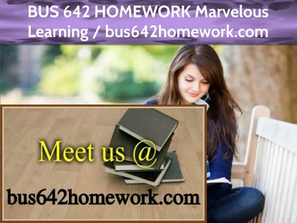 BUS 642 HOMEWORK Marvelous Learning /bus642homework.com