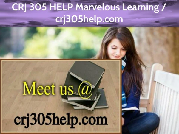 CRJ 305 HELP Marvelous Learning /crj305help.com