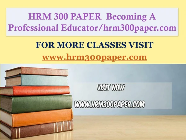 HRM 300 PAPER Becoming A Professional Educator/hrm300paper.com