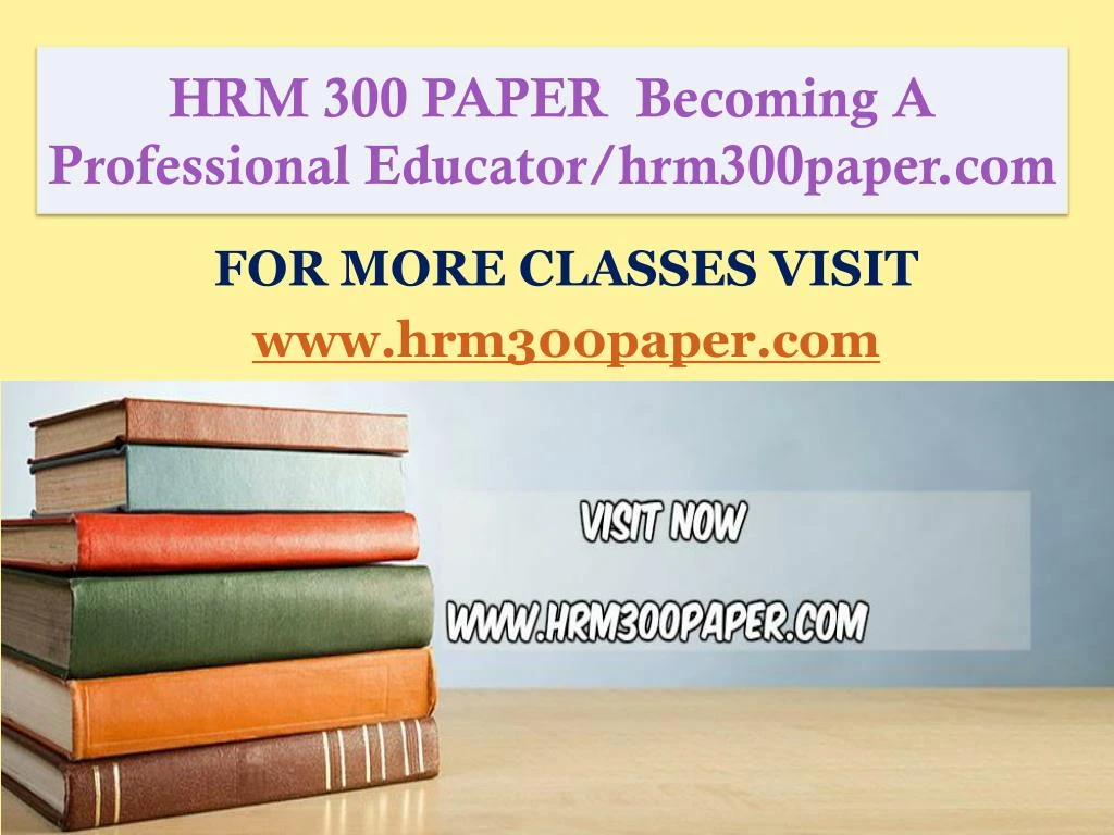 hrm 300 paper becoming a professional educator hrm300paper com