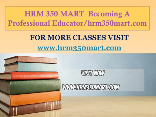 HRM 350 MART Becoming A Professional Educator/hrm350mart.com