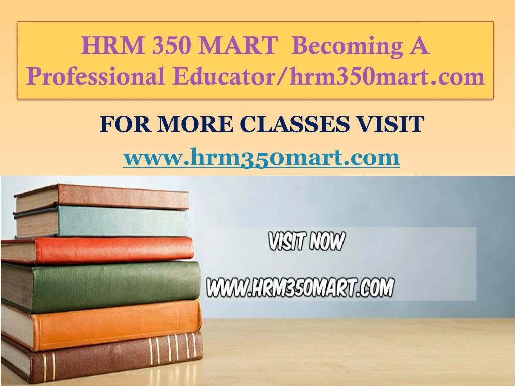 hrm 350 mart becoming a professional educator hrm350mart com