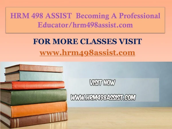 HRM 498 ASSIST Becoming A Professional Educator/hrm498assist.com