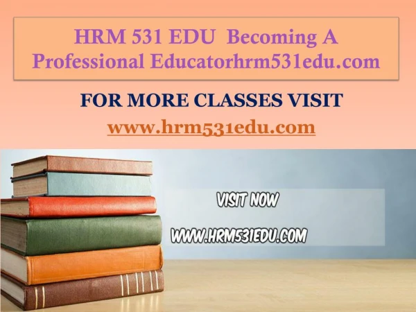 HRM 531 EDU Becoming A Professional Educatorhrm531edu.com