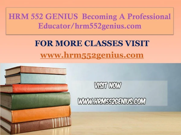 HRM 552 GENIUS Becoming A Professional Educator/hrm552genius.com