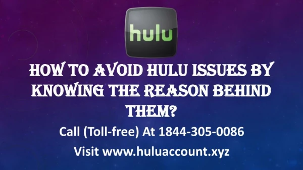 Hulu Account Help Call (TOLL-FREE)1844-305-0086