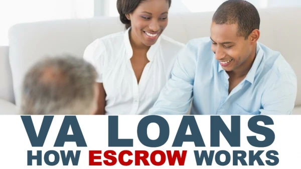 VA Loans How Escrow Works
